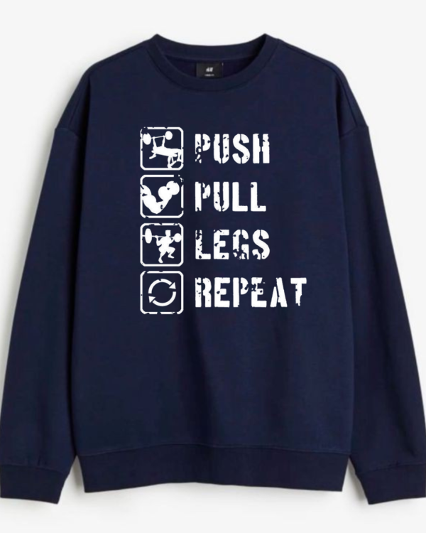 Push Pull Legs Repeat Sweatshirt