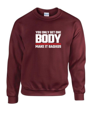 You Only Get On Body Sweatshirt