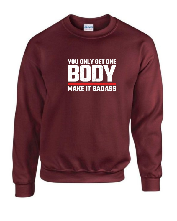 You Only Get On Body Sweatshirt