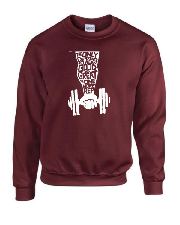 Only Difference Between Good And Great Is One More Rep Sweatshirt