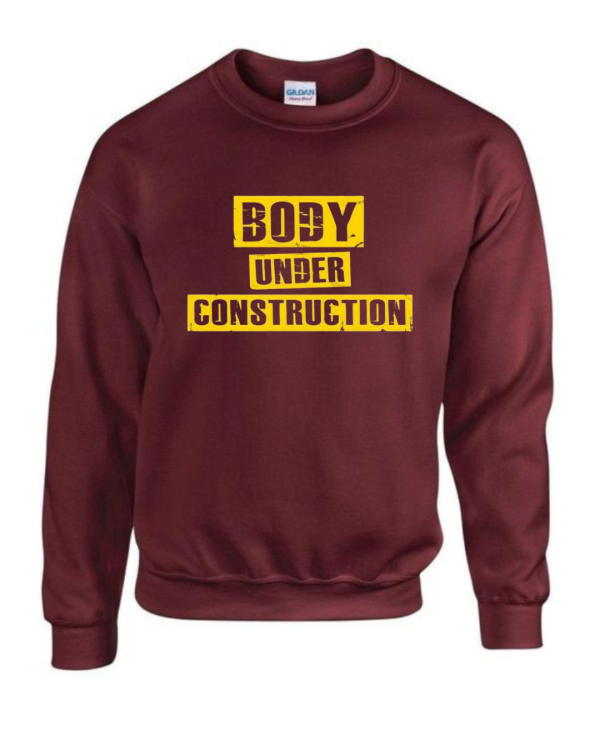 Body Under Construction Sweatshirt