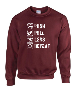 Push Pull Legs Repeat Sweatshirt