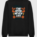 The Iron Never Lies Sweatshirt