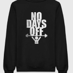 No Days Off Sweatshirt