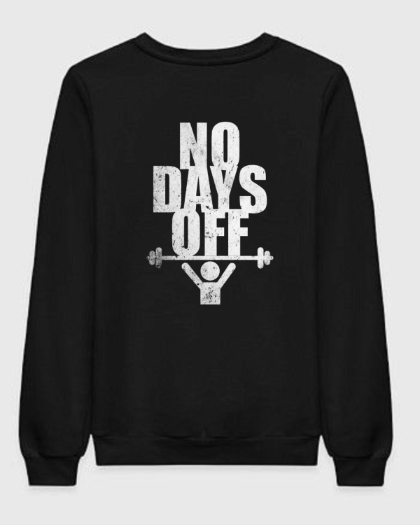 No Days Off Sweatshirt