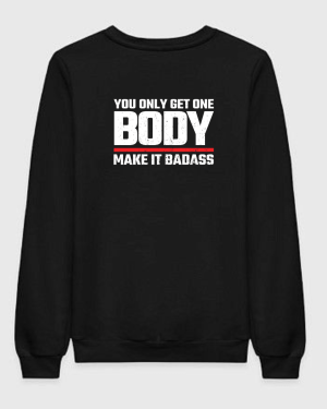 You Only Get On Body Sweatshirt