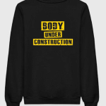 Body Under Construction Sweatshirt