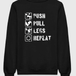 Push Pull Legs Repeat Sweatshirt