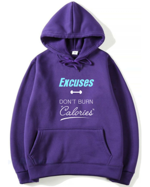 Excuses Don't Burn Calories Hoodie