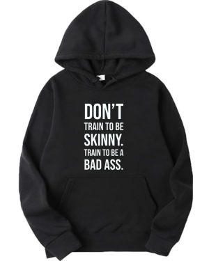 Don't Try To Be Skinny Hoodie