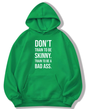 Don't Try To Be Skinny Hoodie