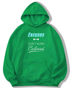 Excuses Don't Burn Calories Hoodie