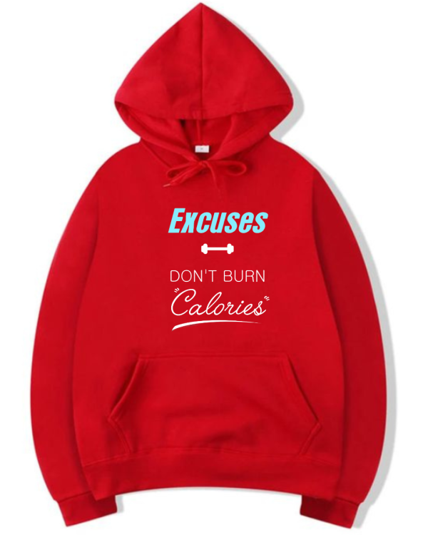 Excuses Don't Burn Calories Hoodie