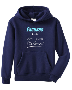 Excuses Don't Burn Calories Hoodie