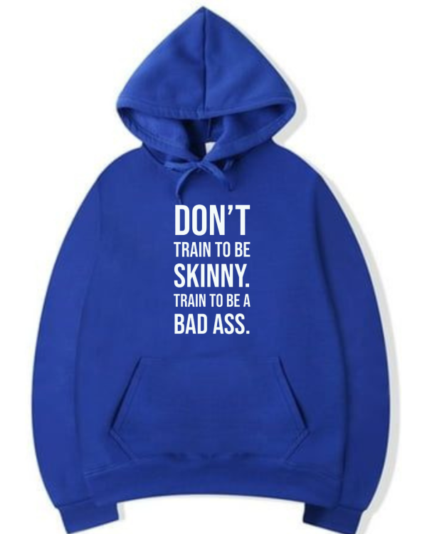 Don't Try To Be Skinny Hoodie