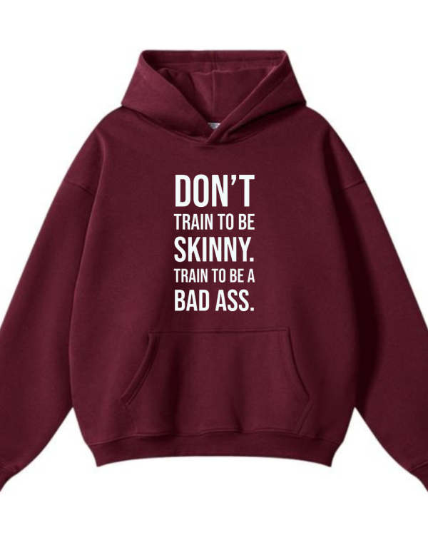 Don't Try To Be Skinny Hoodie