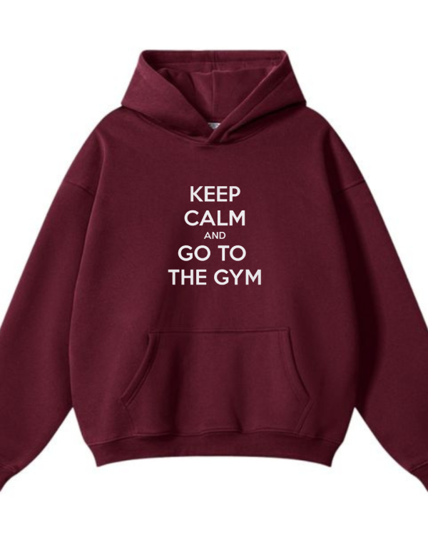 Keep Calm And Go To Gym Hoodie