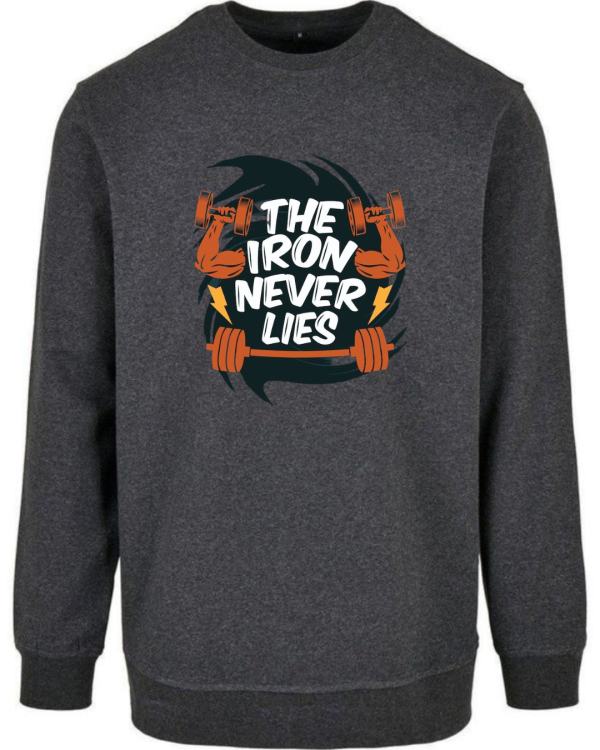 The Iron Never Lies Sweatshirt