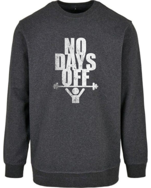 No Days Off Sweatshirt