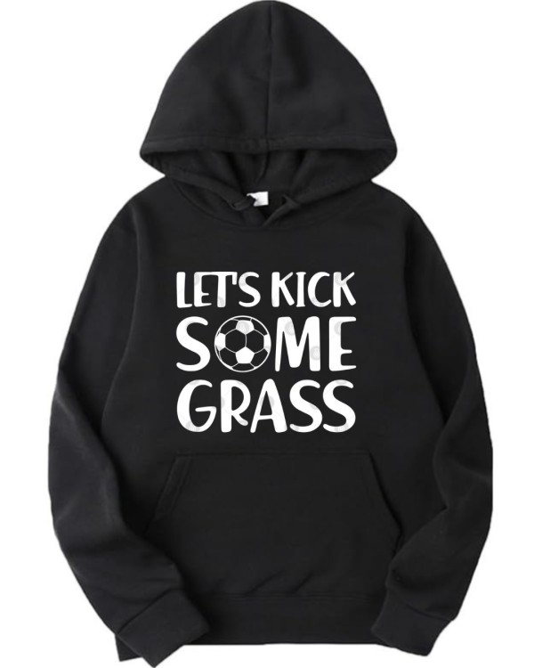 Let's Kick Some Grass Hoodie