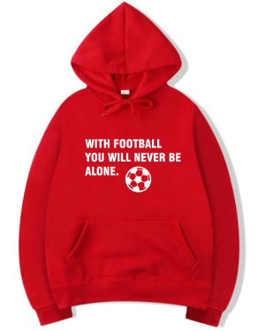 With Football You'll Never Be Alone Hoodie - Image 4