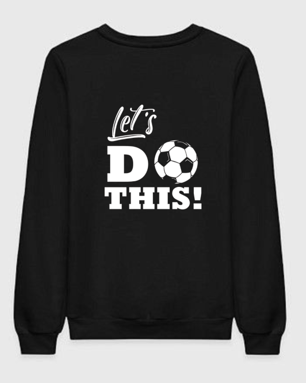 Let's Do This Football Sweatshirt