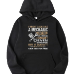 I Might Be A Mechanic But I Won't Fix Your Things For Free Hoodie