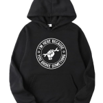 I'm Here Because You Broke Something Hoodie