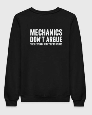 Mechanic Don't Argue Sweatshirt