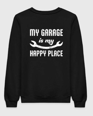 My Garage Is My Happy Place Sweatshirt