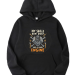 My Skills Run Deep Like A Good Engine Hoodie