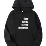 Sore Today Strong Tomorrow Hoodie (3)