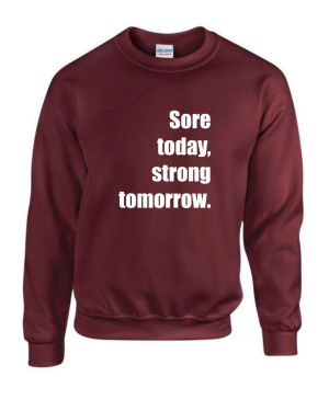 Sore Today Strong Tomorrow Sweatshirt (6)