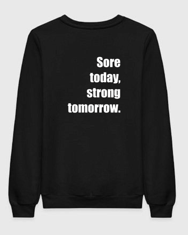 Sore Today Strong Tomorrow Sweatshirt (7)