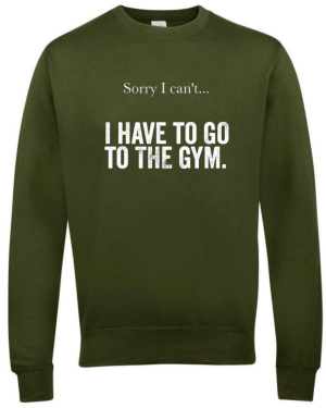 Sorry I Can't I Have To Go To The Gym Sweatshirt - Image 8