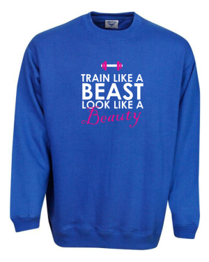 Train Like A Beast Look Like A Beauty Sweatshirt - Image 7
