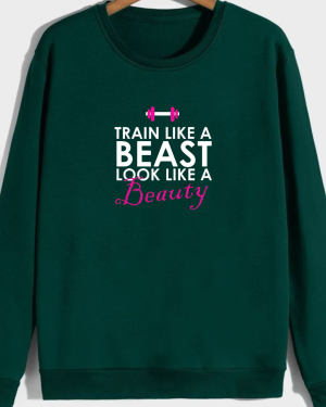 Train Like A Beast Look Like A Beauty Sweatshirt - Image 6