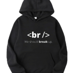 BR We Should Break Up Hoodie