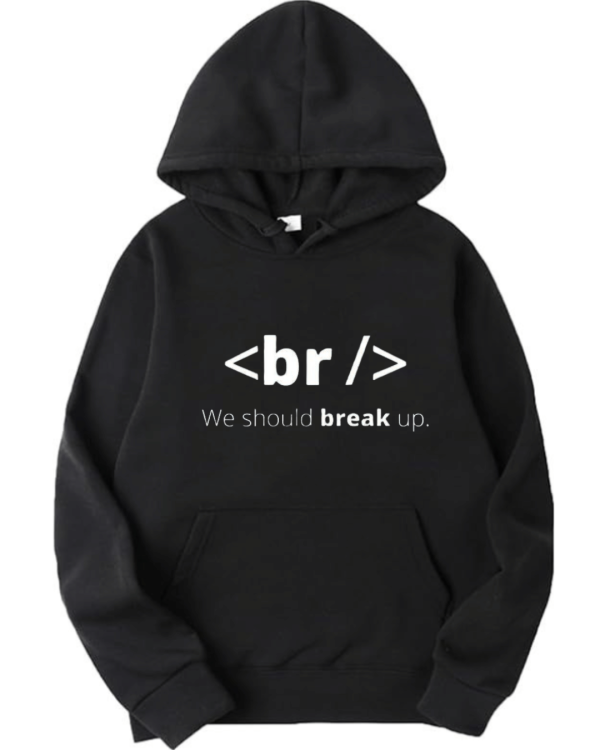 BR We Should Break Up Hoodie