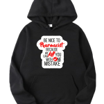 Be Nice To Pharmacist Because He Will Kill You With One Mistake Hoodie