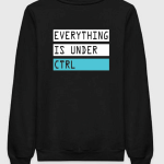Everything Is Under CTRL Sweatshirt