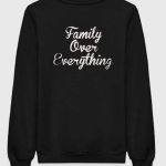 Family Over Everything Sweatshirt