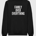 Family Over Everything Sweatshirt