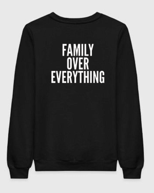 Family Over Everything Sweatshirt