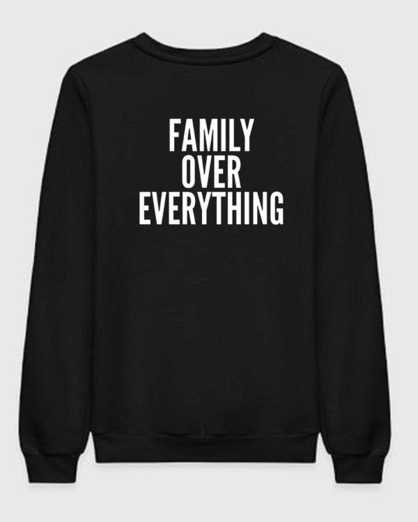 Family Over Everything Sweatshirt