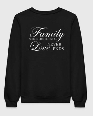 Family Where Life Begins And Love Never Ends Sweatshirt