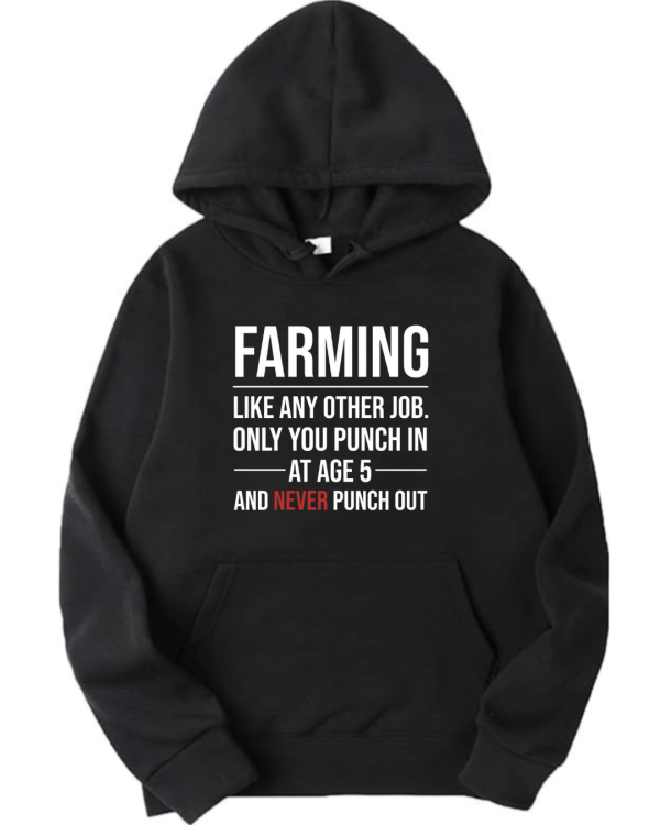 Farming Like Any Other Job Only You Punch At Age 5 Hoodie