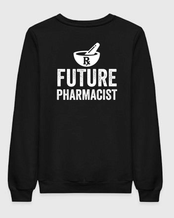Future Pharmacist Sweatshirt Future Pharmacist Sweatshirt