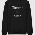 Gimme A BR Sweatshirt