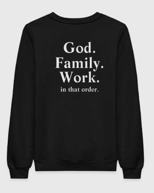 God Family Work In That Order Sweatshirt